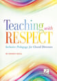Teaching with Respect: Inclusive Pedagogy for Choral Directors book cover